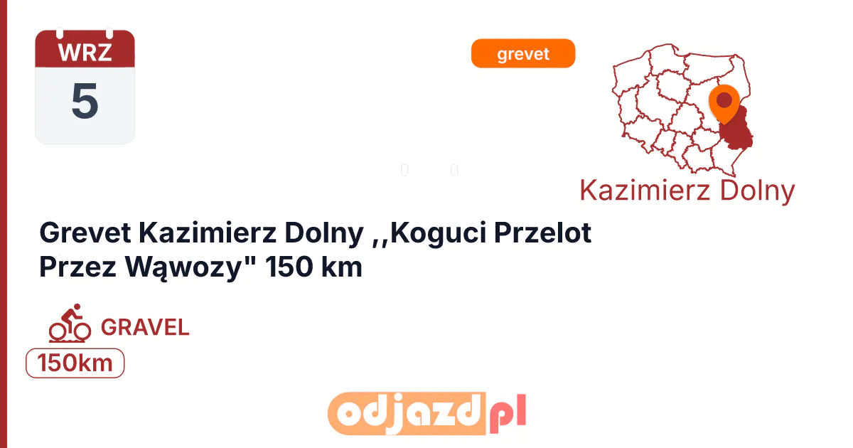 Grevet Kazimierz Dolny ,,Koguci Przelot Przez Wąwozy" 150 km — Rower · GRAVEL, 5 września 2026, Kazimierz Dolny