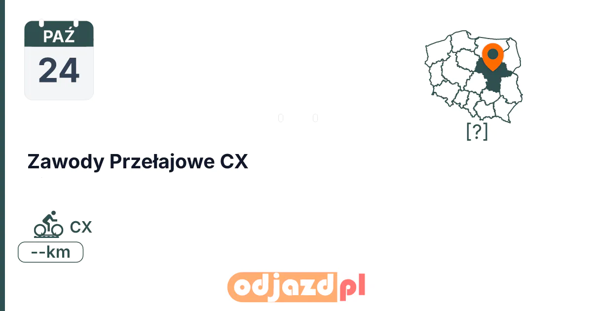 Zawody Przełajowe CX — Rower · CX, 24 października 2026, [?]