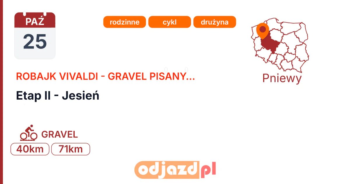 Robajk Vivaldi - Gravel Pisany Nutami Natury — Etap II - Jesień — Rower · GRAVEL, 25 października 2026, Pniewy