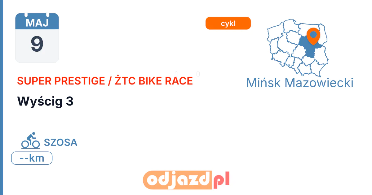 Super Prestige / ŻTC Bike Race — Wyścig 3 — Rower · SZOSA, 9 maja 2027, Mińsk Mazowiecki