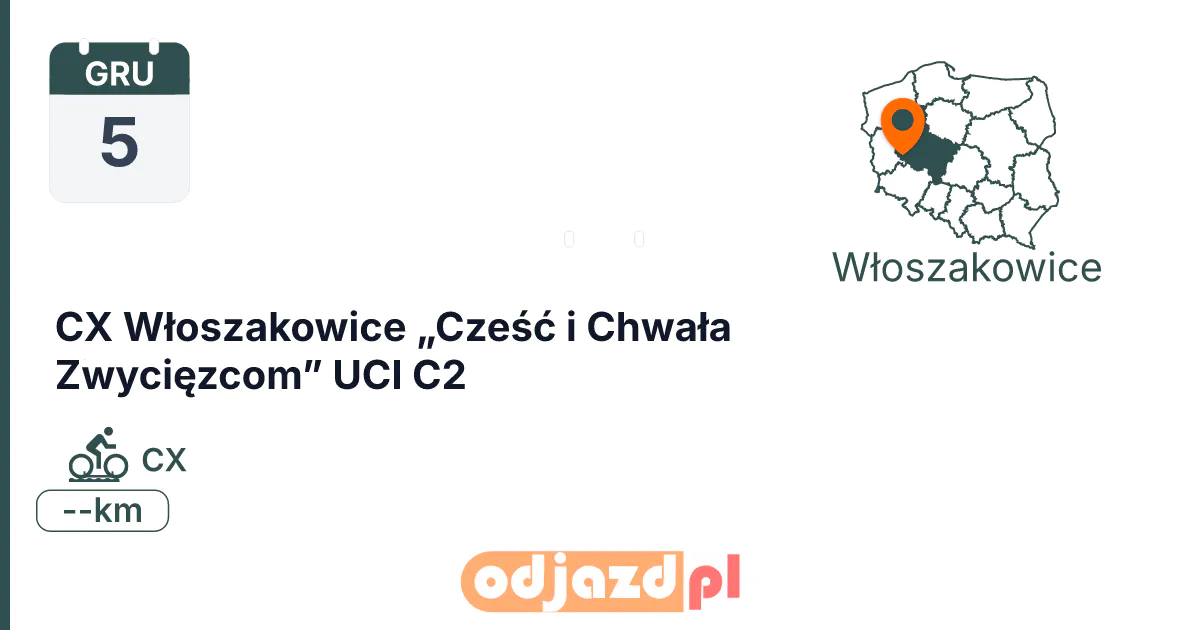 CX Włoszakowice „Cześć i Chwała Zwycięzcom” UCI C2 — Rower · CX, 5 grudnia 2026, Włoszakowice