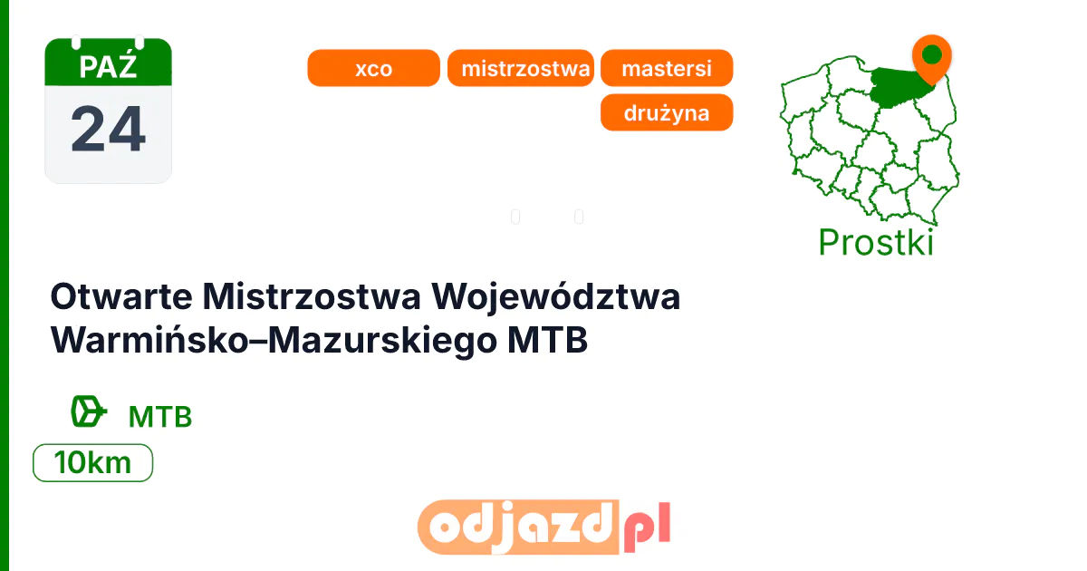 Otwarte Mistrzostwa Województwa Warmińsko–Mazurskiego MTB — Rower · MTB, 24 października 2026, Prostki