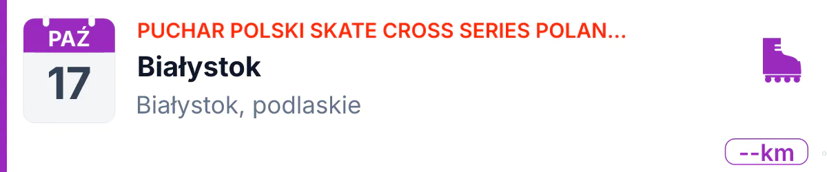 Rolki · SKATE CROSS · 17 października 2026 · Podlaskie