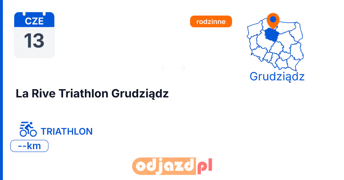 La Rive Triathlon Grudziądz — Triathlon · TRIATHLON, 13 czerwca 2027, Grudziądz