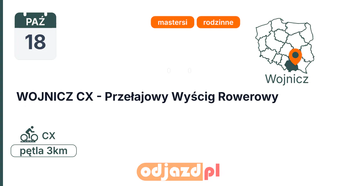WOJNICZ CX - Przełajowy Wyścig Rowerowy — Rower · CX, 18 października 2026, Wojnicz
