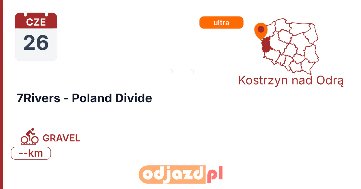 7Rivers - Poland Divide — Rower · GRAVEL, 26 czerwca 2027, Kostrzyn nad Odrą