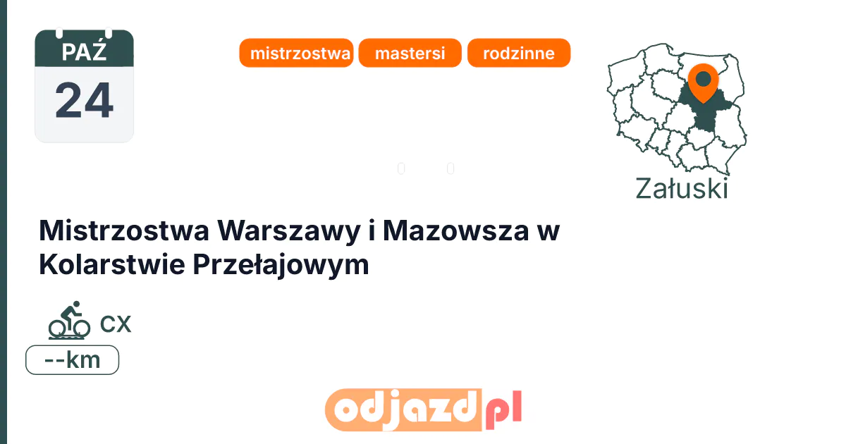 Mistrzostwa Warszawy i Mazowsza w Kolarstwie Przełajowym — Rower · CX, 24 października 2026, Załuski