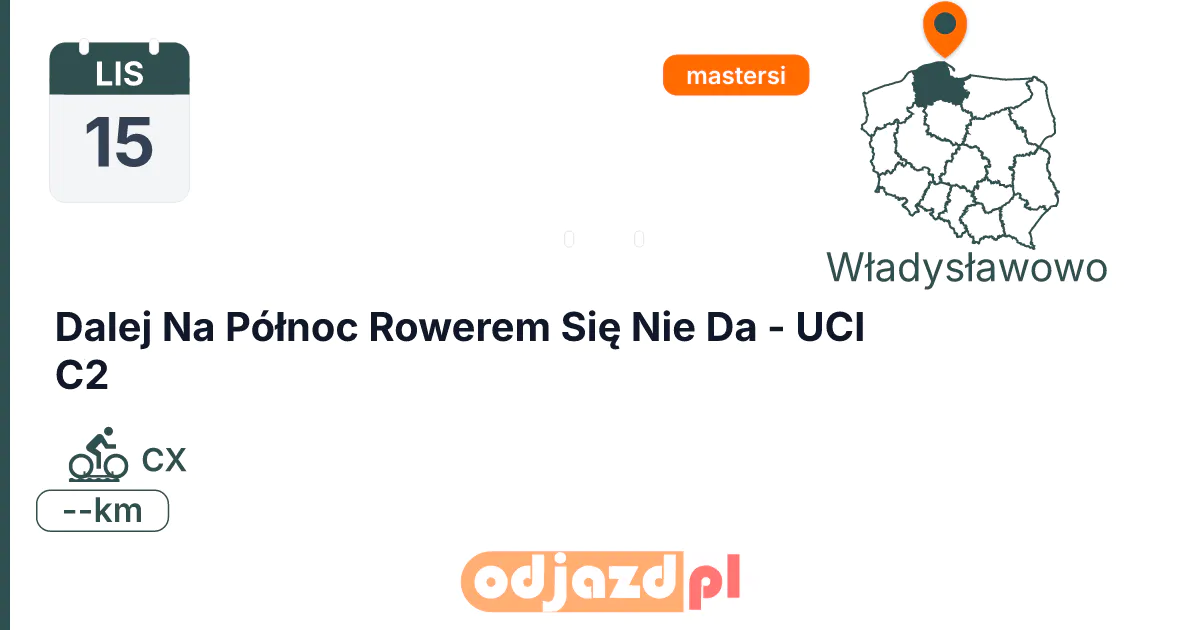 Dalej Na Północ Rowerem Się Nie Da - UCI C2 — Rower · CX, 15 listopada 2026, Władysławowo