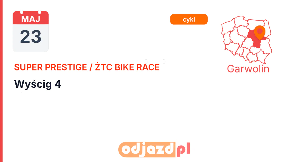 Super Prestige / ŻTC Bike Race — Wyścig 4 — Rower · SZOSA, 23 maja 2027, Garwolin