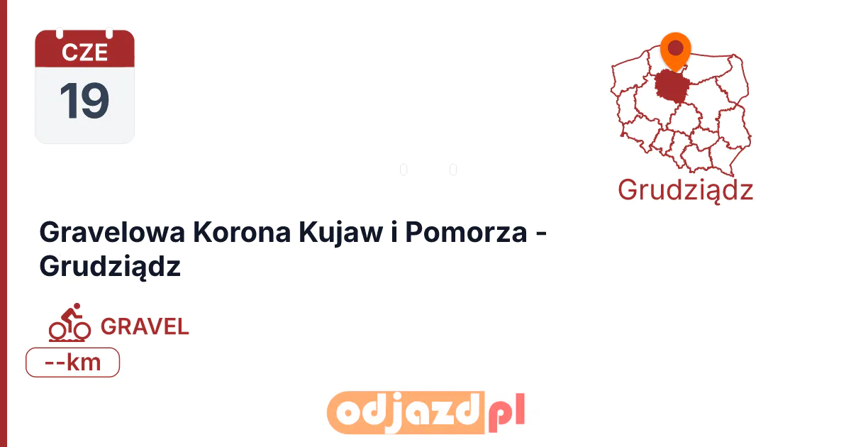 Gravelowa Korona Kujaw i Pomorza - Grudziądz — Rower · GRAVEL, 19 czerwca 2027, Grudziądz