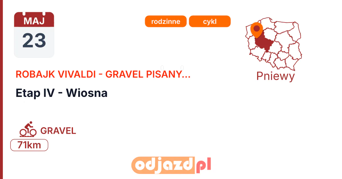 Robajk Vivaldi - Gravel Pisany Nutami Natury — Etap IV - Wiosna — Rower · GRAVEL, 23 maja 2027, Pniewy
