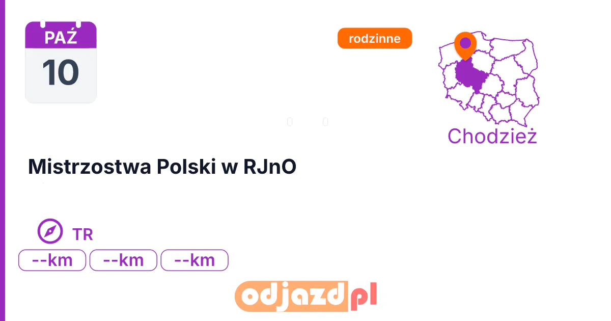 Mistrzostwa Polski w RJnO — Na orientację · TR, 10 października 2026, Chodzież