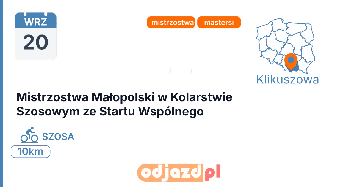 Mistrzostwa Małopolski w Kolarstwie Szosowym ze Startu Wspólnego — Rower · SZOSA, 20 września 2026, Klikuszowa