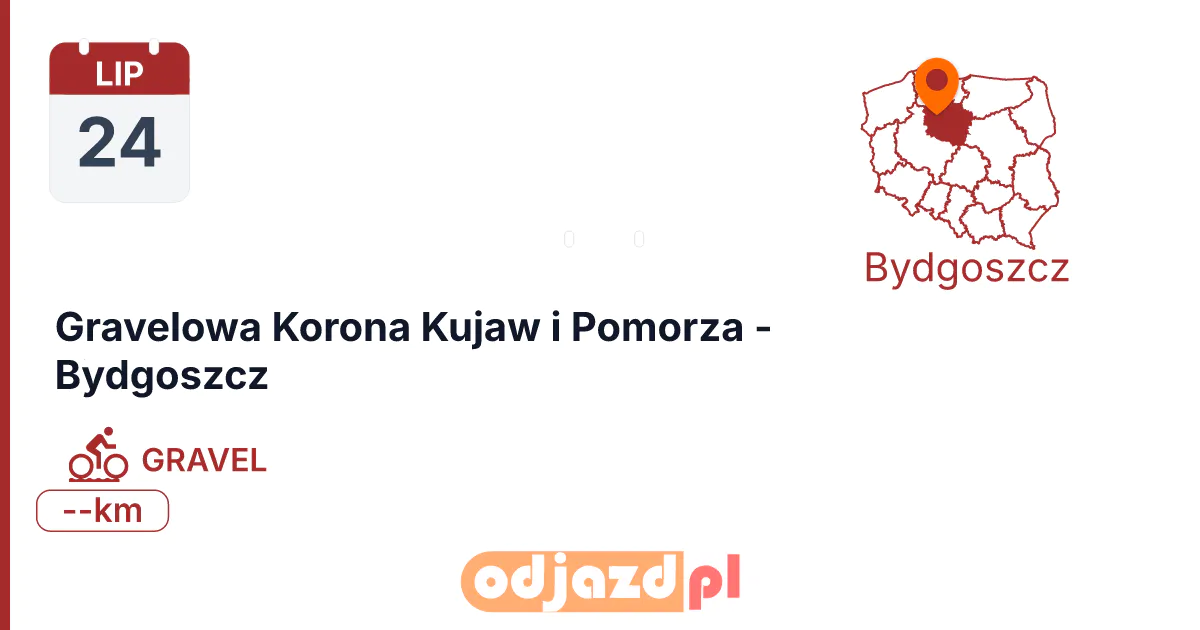 Gravelowa Korona Kujaw i Pomorza - Bydgoszcz — Rower · GRAVEL, 24 lipca 2027, Bydgoszcz
