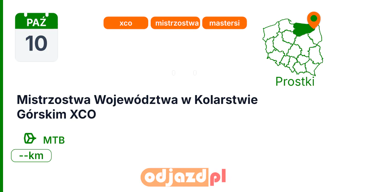 Mistrzostwa Województwa w Kolarstwie Górskim XCO — Rower · MTB, 10 października 2026, Prostki