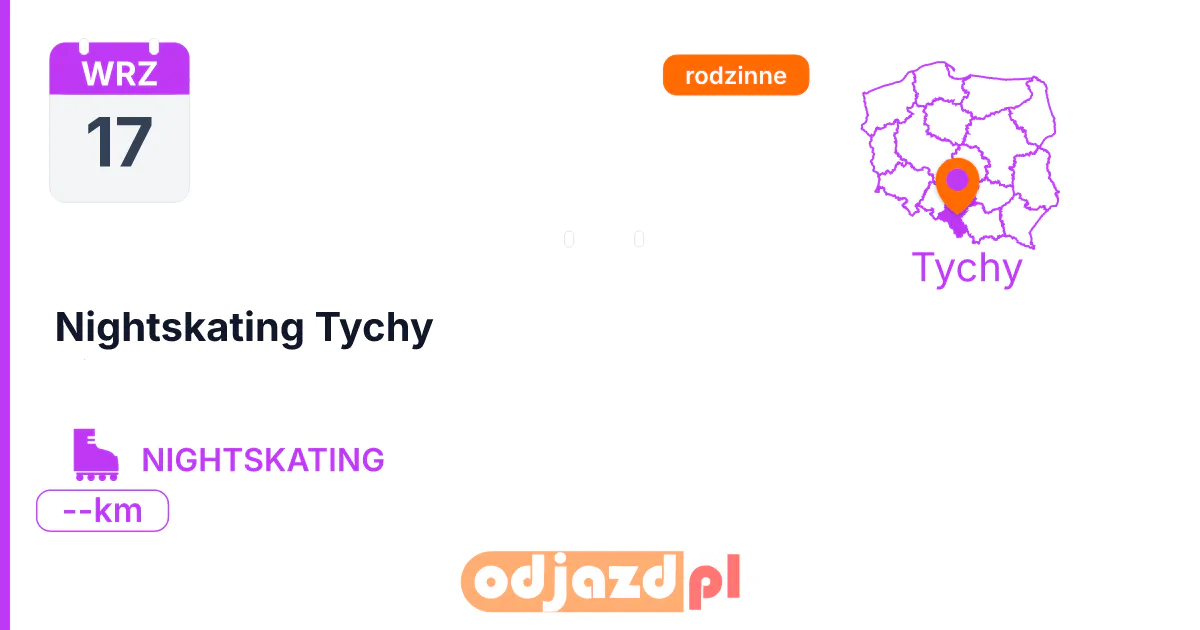Nightskating Tychy — Rolki · NIGHTSKATING, 17 września 2026, Tychy