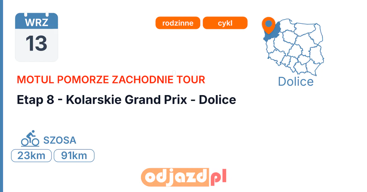 MOTUL Pomorze Zachodnie Tour — Etap 8 - Kolarskie Grand Prix - Dolice — Rower · SZOSA, 13 września 2026, Dolice