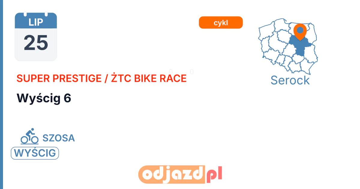 Super Prestige / ŻTC Bike Race — Wyścig 6 — Rower · SZOSA, 25 lipca 2027, Serock