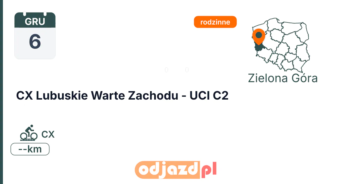 CX Lubuskie Warte Zachodu - UCI C2 — Rower · CX, 6 grudnia 2026, Zielona Góra