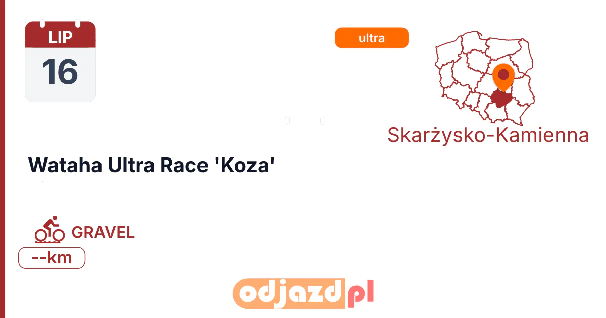 Wataha Ultra Race 'Koza' — Rower · GRAVEL, 16 lipca 2027, Skarżysko-Kamienna