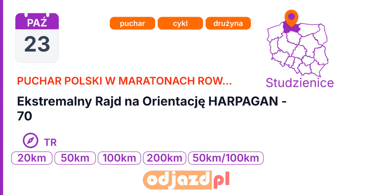 Ekstremalny Rajd na Orientację HARPAGAN - 70 — Na orientację · TR, 23 października 2026, Studzienice
