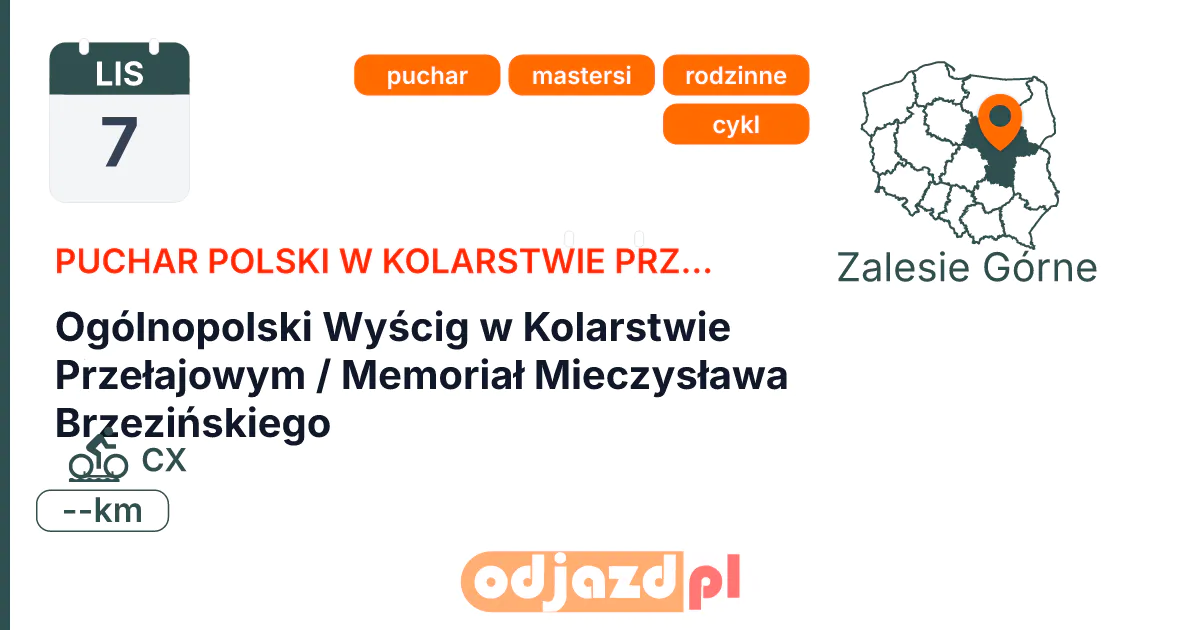 Ogólnopolski Wyścig w Kolarstwie Przełajowym / Memoriał Mieczysława Brzezińskiego — Rower · CX, 7 listopada 2026, Zalesie Górne