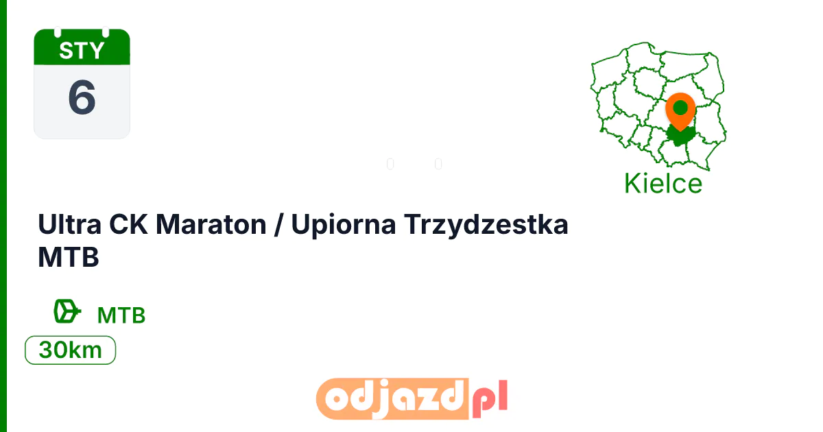 Ultra CK Maraton / Upiorna Trzydzestka MTB — Rower · MTB, 6 stycznia 2027, Kielce