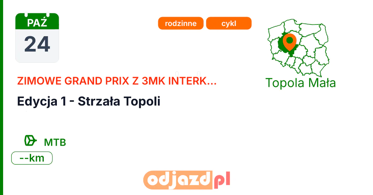 Zimowe Grand Prix z 3mk INTERKOL na TIP-TOP — Edycja 1 - Strzała Topoli — Rower · MTB, 24 października 2026, Topola Mała