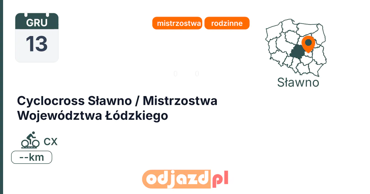 Cyclocross Sławno / Mistrzostwa Województwa Łódzkiego — Rower · CX, 13 grudnia 2026, Sławno