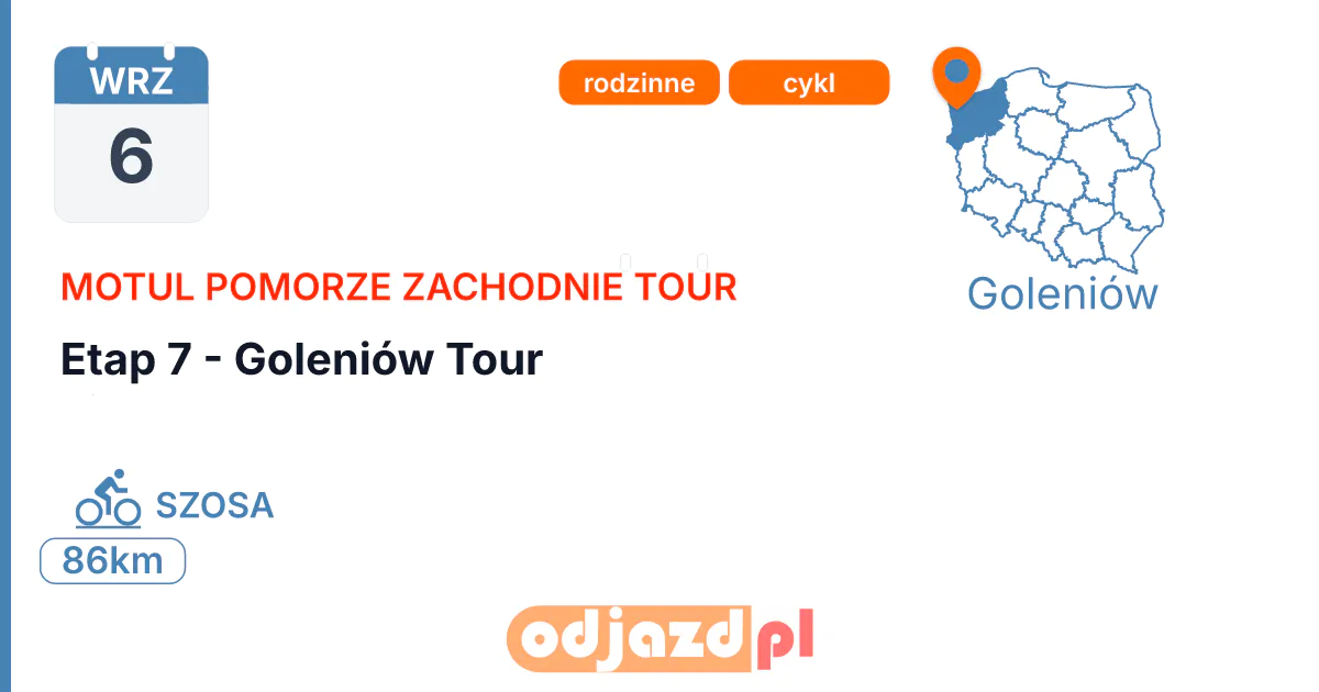 MOTUL Pomorze Zachodnie Tour — Etap 7 - Goleniów Tour — Rower · SZOSA, 6 września 2026, Goleniów