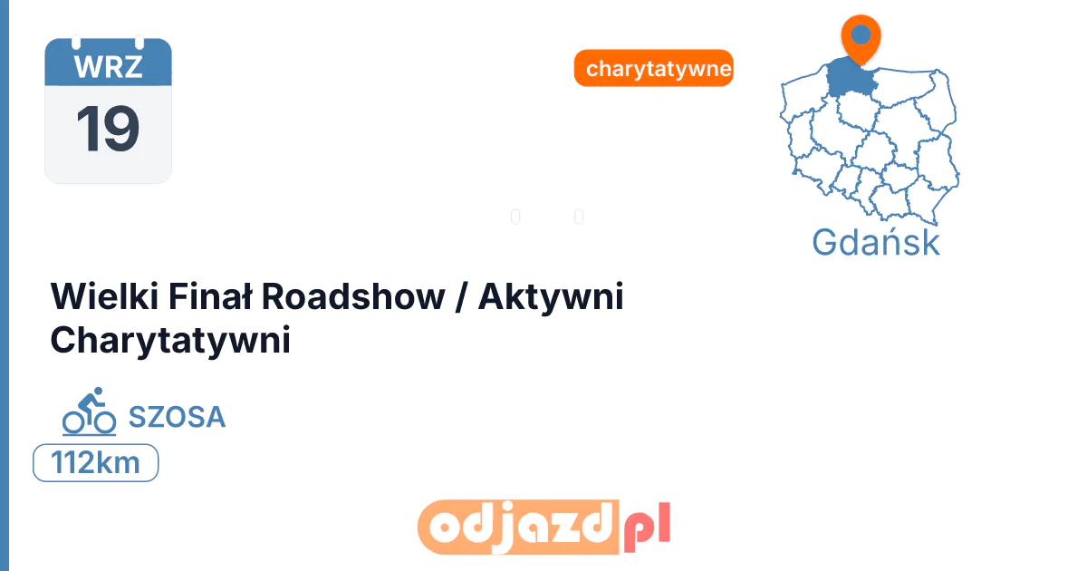 Wielki Finał Roadshow / Aktywni Charytatywni — Rower · SZOSA, 19 września 2026, Gdańsk