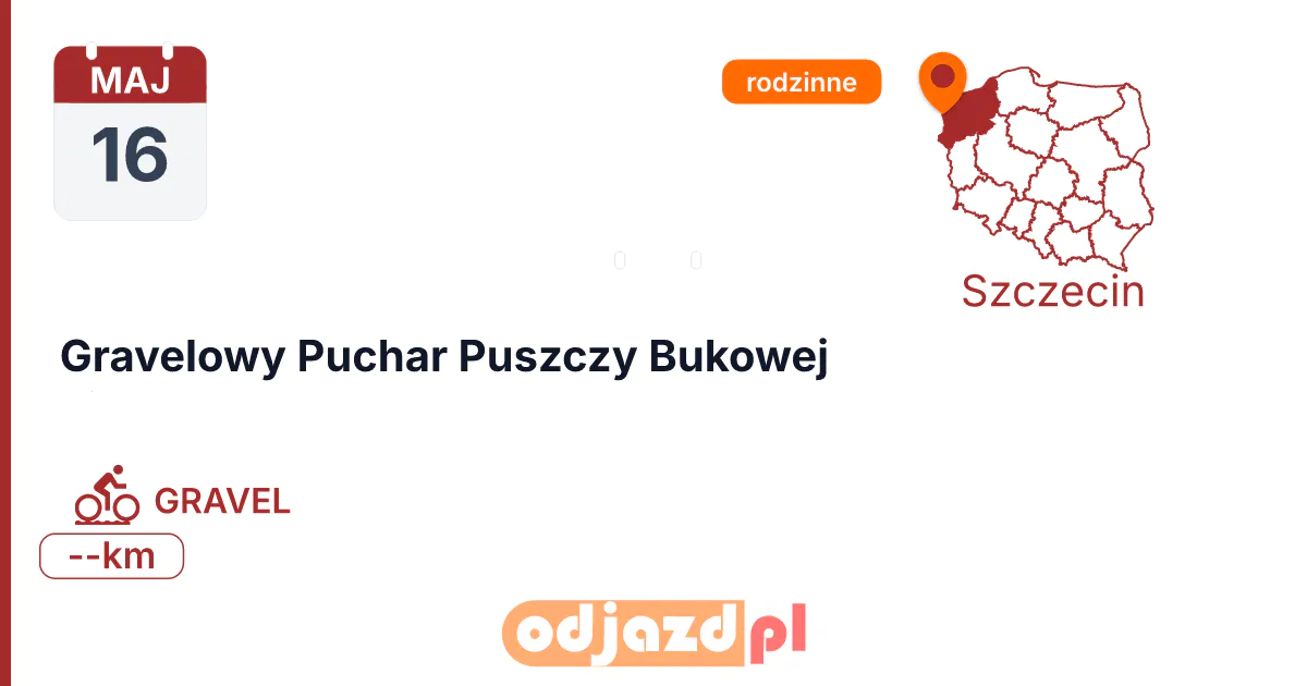 Gravelowy Puchar Puszczy Bukowej — Rower · MTB, 16 maja 2027, Szczecin