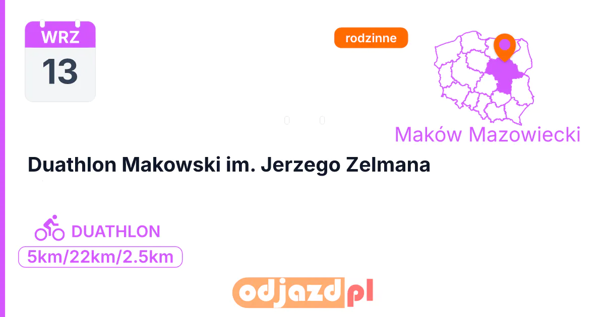 Duathlon Makowski im. Jerzego Zelmana — Duathlon · DUATHLON, 13 września 2026, Maków Mazowiecki